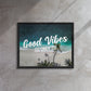 Seaside Serenity: Good Vibes Only - Inspiring Wall Art Canvas - KingKanvas