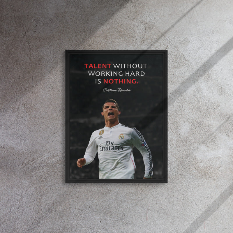 Cristiano Ronaldo Canvas Wall Art - "Talent Without Hard Work Is Nothing" | KingKanvas - KingKanvas