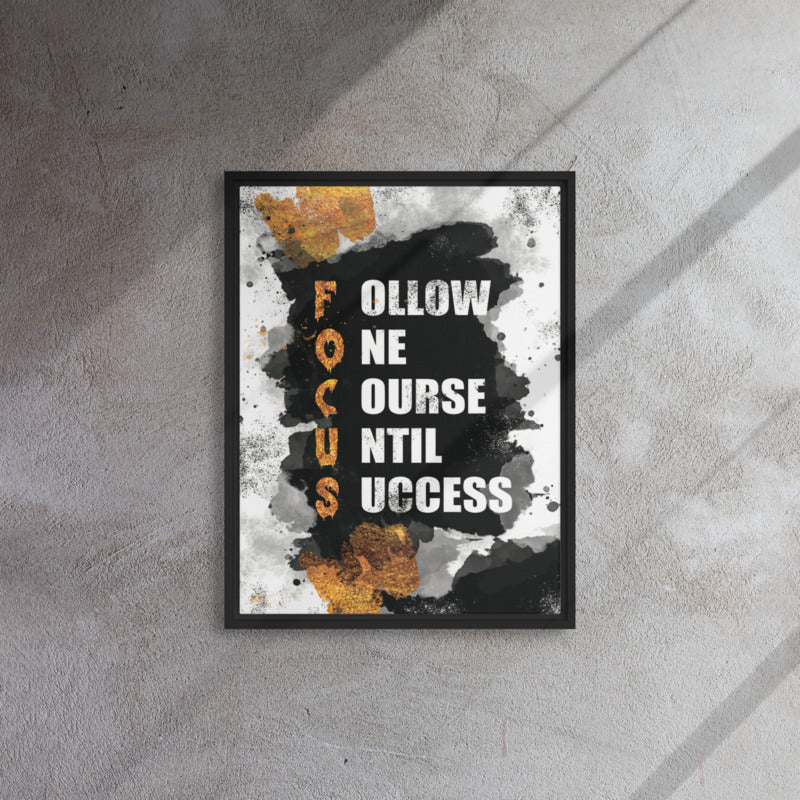 Framed Canvas Wall Art: FOCUS - Follow One Course Until Success - KingKanvas