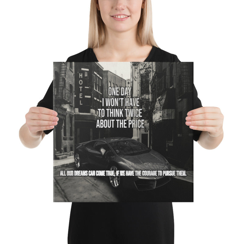 Motivational Wall Canvas - One Day I Won't Have to Think About the Price - KingKanvas
