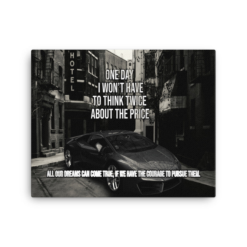 Motivational Wall Canvas - One Day I Won't Have to Think About the Price - KingKanvas