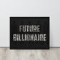 Future Billionaire Wall Canvas - Motivational Business Quote - Home Office Decor - KingKanvas