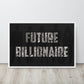 Future Billionaire Wall Canvas - Motivational Business Quote - Home Office Decor - KingKanvas